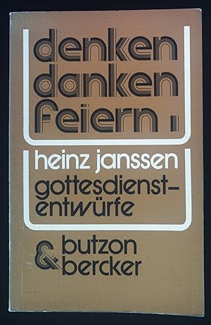 Seller image for denken, danken, feiern : Gottesdienstentwrfe. for sale by books4less (Versandantiquariat Petra Gros GmbH & Co. KG)