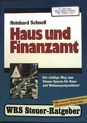 Seller image for Haus und Finanzamt : der richtige Weg zum Steuer-Sparen fr Haus- und Wohnungseigentmer. WRS-Steuer-Ratgeber for sale by books4less (Versandantiquariat Petra Gros GmbH & Co. KG)