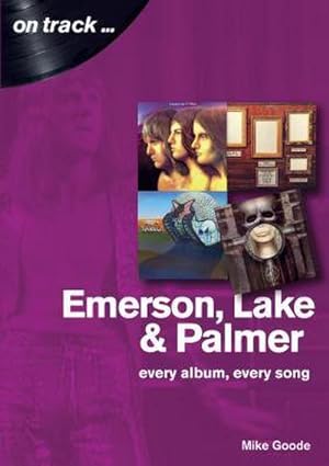 Bild des Verkufers fr Emerson, Lake & Palmer : Every Album, Every Song (On Track) zum Verkauf von AHA-BUCH GmbH
