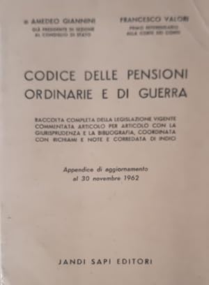 Immagine del venditore per Codice delle pensioni ordinarie e di guerra. Raccolta completa della legislazione vigente commentata articolo per articolo con la giurisprudenza e la bibliografia, coordinata con richiami e note e corredata di indici. Appendice di aggiornamento al 30 Novembre 1962. venduto da FIRENZELIBRI SRL