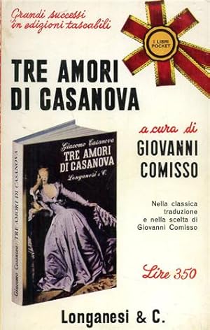 Imagen del vendedor de Tre amori di Casanova. a la venta por FIRENZELIBRI SRL