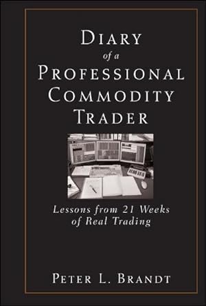 Bild des Verkufers fr Diary of a Professional Commodity Trader : Lessons from 21 Weeks of Real Trading zum Verkauf von AHA-BUCH GmbH