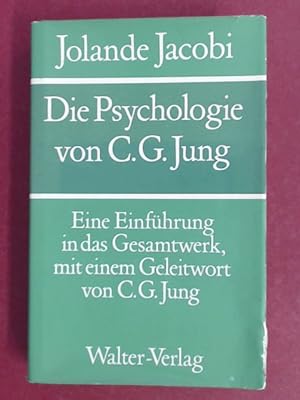 Die Psychologie von C.G. Jung. Eine Einführung in das Gesamtwerk, mit einem Geleitwort von C.G. J...