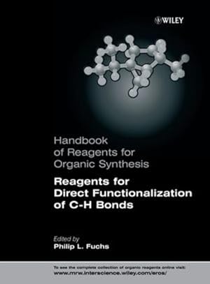 Handbook of Reagents for Organic Synthesis: Reagents for Direct Functionalization of C-H Bonds