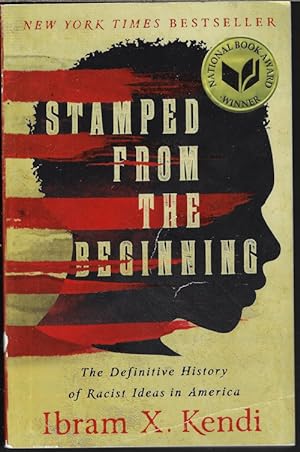 Bild des Verkufers fr STAMPED FROM THE BEGINNING; The Definitive History of Racist Ideas in America zum Verkauf von Books from the Crypt