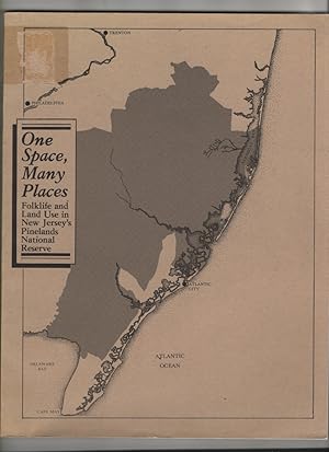 Image du vendeur pour One Space, Many Places Folklife and Land Use in New Jersey's Pinelands National Reserve mis en vente par Sweet Beagle Books