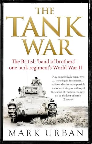 Bild des Verkufers fr The Tank War : The British Band of Brothers - One Tank Regiment's World War II zum Verkauf von AHA-BUCH GmbH