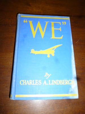 "We": The Famous Flier's Own Story of His Life and His Transatlantic Flight, Together with His Vi...