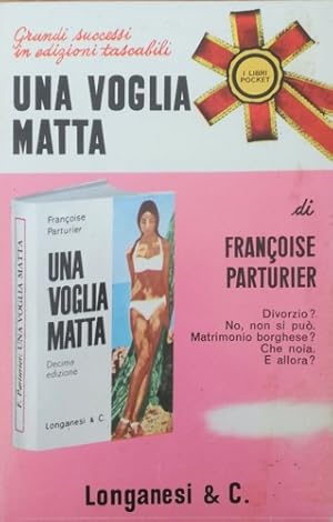Bild des Verkufers fr Una voglia matta. zum Verkauf von FIRENZELIBRI SRL