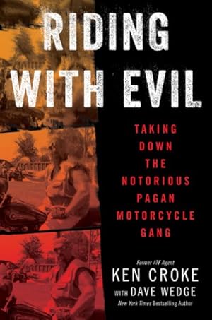 Imagen del vendedor de Riding With Evil : Taking Down the Notorious Pagan Motorcycle Gang a la venta por GreatBookPrices
