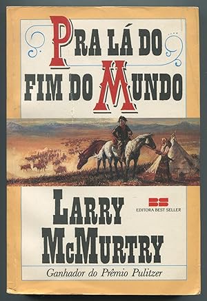 Seller image for Pra lá do Fim do Mundo [Beyond the End of the World, a.k.a. Lonesome Dove] for sale by Between the Covers-Rare Books, Inc. ABAA