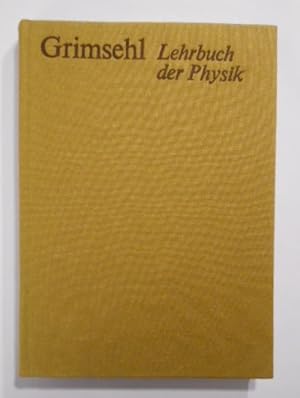 Grimsehl Lehrbuch der Physik - Band 1. Mechanik - Akustik - Wärmelehre.