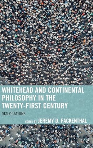 Seller image for Whitehead and Continental Philosophy in the Twenty-first Century : Dislocations for sale by GreatBookPrices