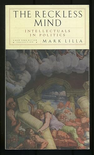 Immagine del venditore per The Reckless Mind: Intellectuals in Politics venduto da Between the Covers-Rare Books, Inc. ABAA