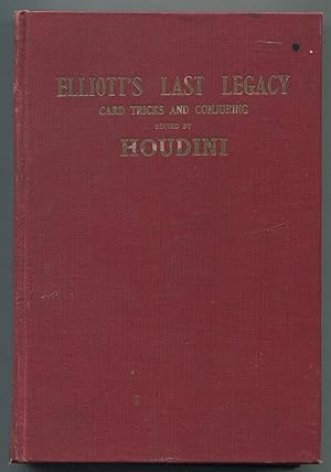 Bild des Verkufers fr The Master Card Trickster's Feats: Elliott's Last Legacy. Secrets of the King of all Kard Kings. Many Tricks That Have Mystified the Best Magicians of the World, Laid Bare for the First Time, Together With Many Novel Inventions, Taken From Note Books Left by Dr. James William Elliott zum Verkauf von Between the Covers-Rare Books, Inc. ABAA