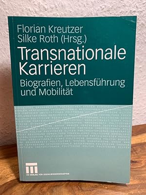 Seller image for Transnationale Karrieren. Biografien, Lebensfhrung und Mobilitt. for sale by Antiquariat an der Nikolaikirche