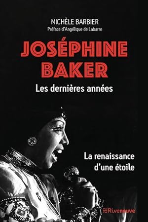 Joséphine Baker, les dernières années : la renaissance d'une étoile