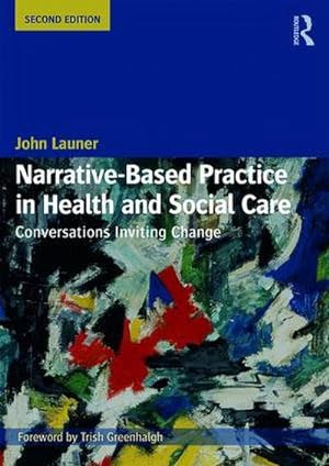 Seller image for Narrative-Based Practice in Health and Social Care : Conversations Inviting Change for sale by AHA-BUCH GmbH