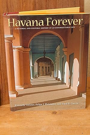 Seller image for Havana Forever: A Pictorial and Cultural History of an Unforgettable City for sale by Snowden's Books