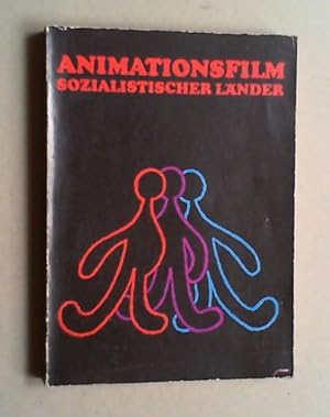 Animationsfilm sozialistischer Länder. Hg. vom Staatlichen Filmarchiv der DDR (aus Anlaß der Retr...