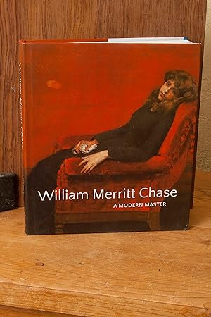 Imagen del vendedor de William Merritt Chase: A Modern Master a la venta por Snowden's Books