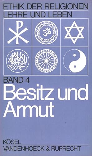 Seller image for Besitz und Armut - Ethik der Religionen Lehre und Leben 4 for sale by Versandantiquariat Nussbaum