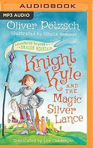 Imagen del vendedor de Knight Kyle and the Magic Silver Lance (Adventures Beyond Dragon Mountain) a la venta por WeBuyBooks