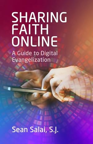 Bild des Verkufers fr Sharing Faith Online: A Guide to Digital Evangelization zum Verkauf von GreatBookPrices