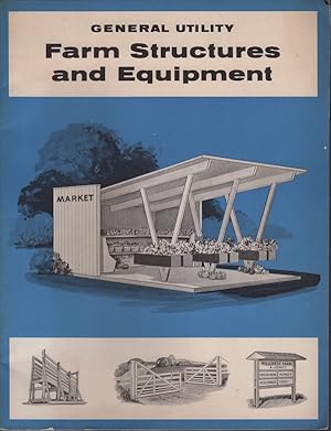 GENERAL UTILITY FARM STRUCTURES AND EQUIPMENT