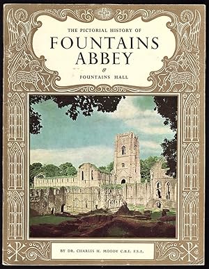 THE PICTORIAL HISTORY OF FOUNTAINS ABBEY & FOUNTAINS HALL (PITKIN "PRIDE OF BRITAIN" BOOKS)