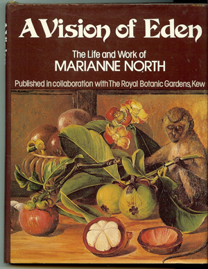 Immagine del venditore per A Vision of Eden, the Life and Work of Marianne North venduto da Horsham Rare Books