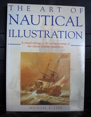 Bild des Verkufers fr The Art of Nautical Illustration, a Visual Tribute to the Achievements of the Classic Marine Illustrators zum Verkauf von Horsham Rare Books