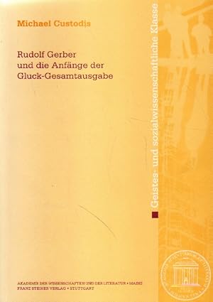 Bild des Verkufers fr Rudolf Gerber und die Anfnge der Gluck-Gesamtausgabe. zum Verkauf von Versandantiquariat Boller