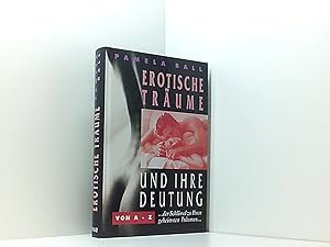 Bild des Verkufers fr Erotische Trume und ihre Deutung. . der Schlssel zu Ihren geheimsten Trumen. von A - Z zum Verkauf von Book Broker