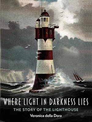 Bild des Verkufers fr Where Light in Darkness Lies: The Story of the Lighthouse zum Verkauf von AHA-BUCH GmbH