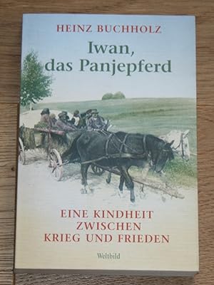 Seller image for Iwan, das Panjepferd: Eine Kindheit zwischen Krieg und Frieden. for sale by Antiquariat Gallenberger