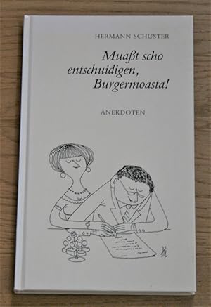 Muaßt scho entschuidigen, Burgermoasta!