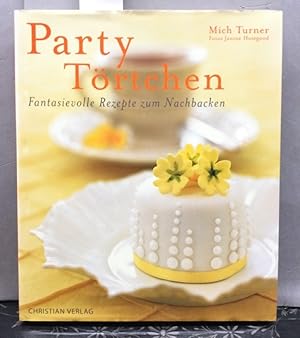 Party-Törtchen : fantasievolle Rezepte zum Nachbacken. Übers. aus dem Engl.: Anke Harrer.