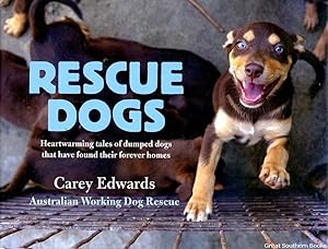 Rescue Dogs: Heartwarming Tales of Dumped Dogs that have Found their Forever Homes