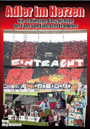 Adler im Herzen: Die schönsten Geschichten der Fans von Eintracht Frankfurt