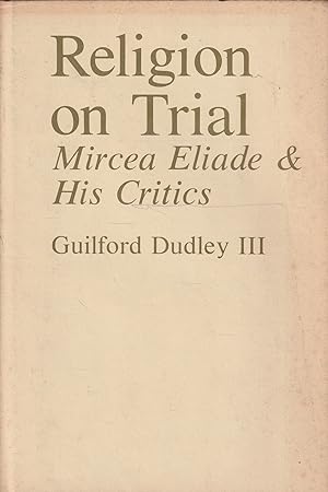Seller image for Religion on Trial. Mircea Eliade & His Critics for sale by Messinissa libri