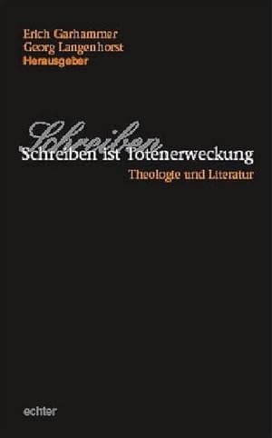 Bild des Verkufers fr Schreiben ist Totenerweckung. Theologie und Literatur zum Verkauf von Modernes Antiquariat - bodo e.V.