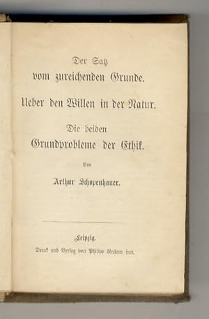 Bild des Verkufers fr Der Satz vom zureichenden Grunde - ber den Willen in der Natur - Die beiden Grundprobleme der Ethik. zum Verkauf von Libreria Oreste Gozzini snc