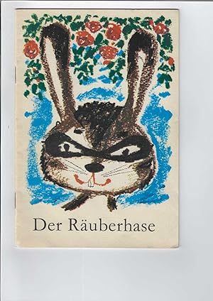 Image du vendeur pour Der Ruberhase. Eine Bilderbuchgeschichte. mis en vente par Antiquariat Frank Dahms