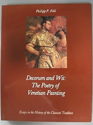 Imagen del vendedor de Decomrum and Wit: THe Poetry of Venetian Painting. Essays in the History of the Classical Tradition. a la venta por Antiquariat Bookfarm