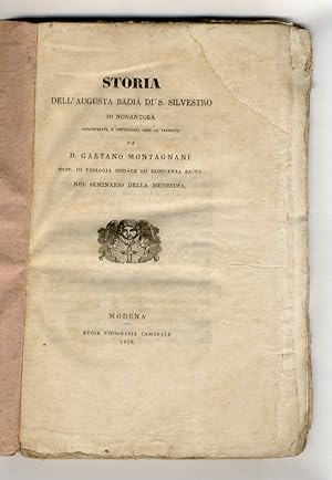 Bild des Verkufers fr Storia dell'augusta badia di S. Silvestro di Nonantola, compendiata e continuata sino al presente [.]. zum Verkauf von Libreria Oreste Gozzini snc