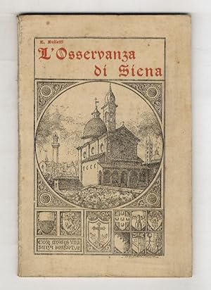 Il convento dell'Osservanza (Siena). Cenni storici e guida.