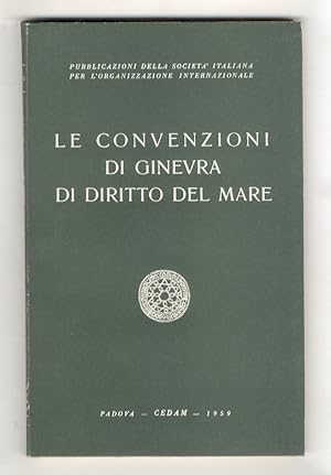CONVENZIONI (LE) di Ginevra di diritto del mare. Introduzione di Alberto Arbasino.