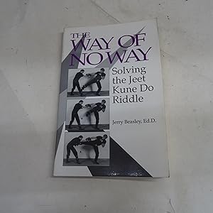 Immagine del venditore per THE WAY NO WAY. Solving the jeet Kune Do Riddle. venduto da Librera J. Cintas