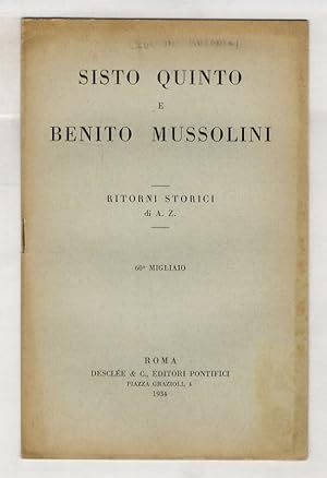 Sisto Quinto e Benito Mussolini. Ritorni storici. Di A. Z.